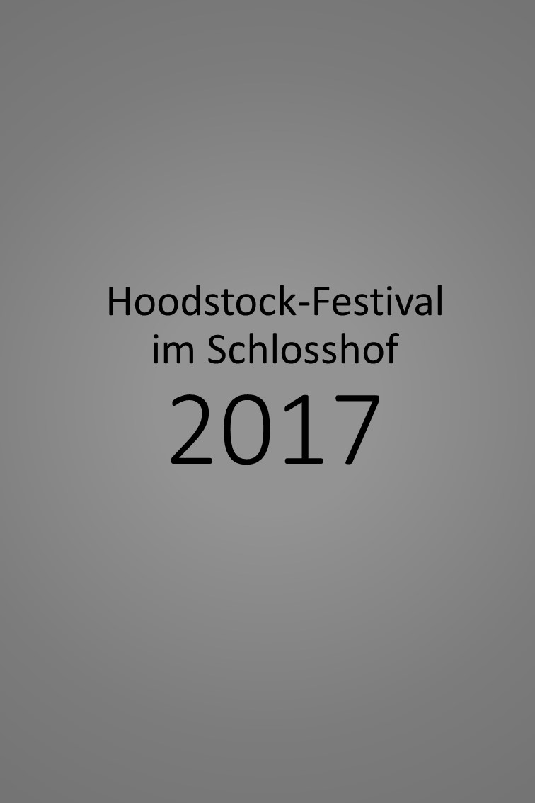 Hoodstock Festival 2017 im Schlosshof