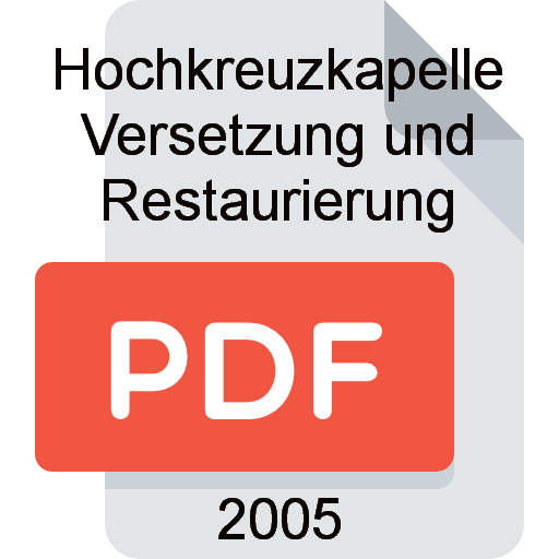 Z Hochkreuzkapelle Versetzung und Restaurierung 2005